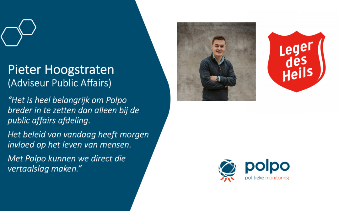 Pieter Hoogstraten van het Leger des Heils: “Het is heel belangrijk om Polpo breder in te zetten dan alleen bij de public affairs afdeling. Het beleid van vandaag heeft morgen invloed op het leven van mensen. Met Polpo kunnen we direct die vertaalslag maken.”